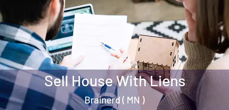  Sell House With Liens Brainerd ( MN )