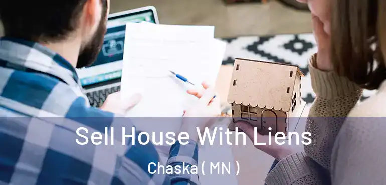  Sell House With Liens Chaska ( MN )