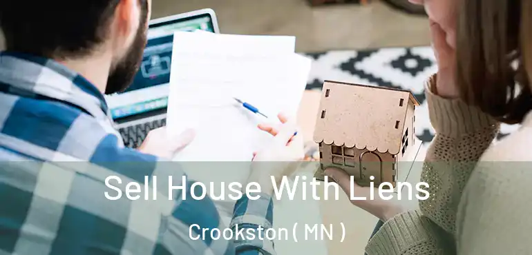  Sell House With Liens Crookston ( MN )