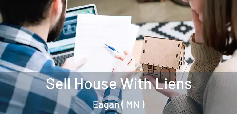  Sell House With Liens Eagan ( MN )