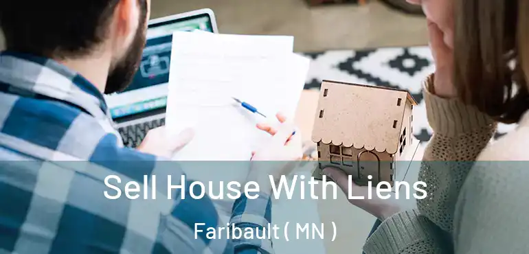  Sell House With Liens Faribault ( MN )