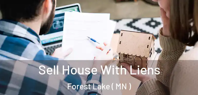  Sell House With Liens Forest Lake ( MN )
