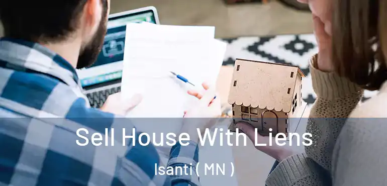  Sell House With Liens Isanti ( MN )