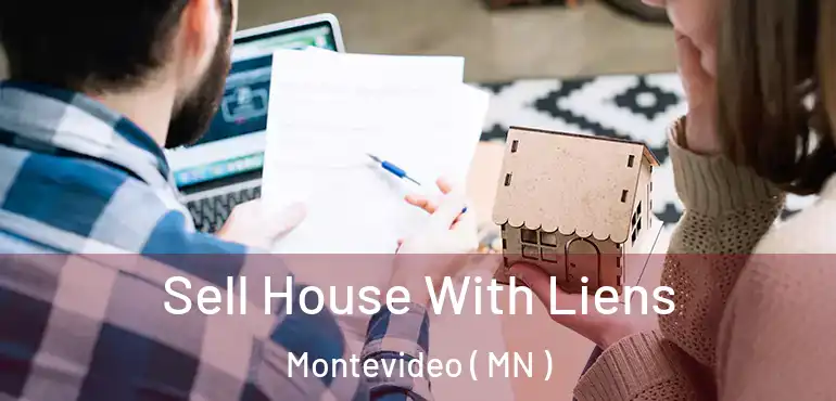  Sell House With Liens Montevideo ( MN )