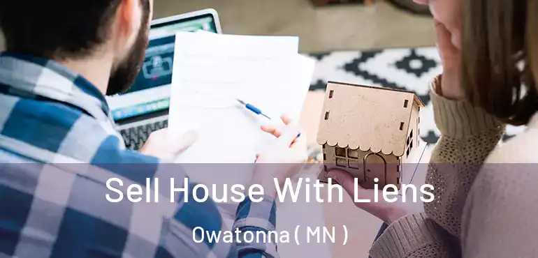  Sell House With Liens Owatonna ( MN )