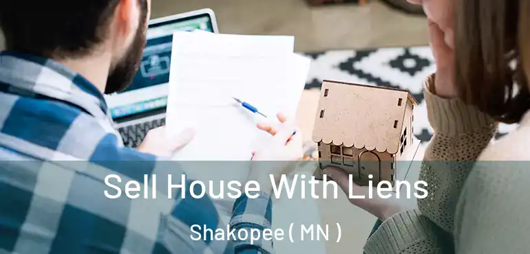  Sell House With Liens Shakopee ( MN )