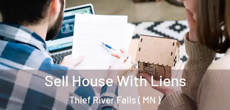  Sell House With Liens Thief River Falls ( MN )