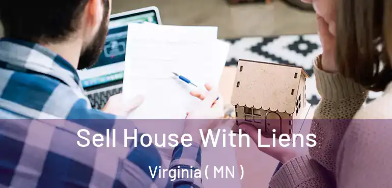  Sell House With Liens Virginia ( MN )