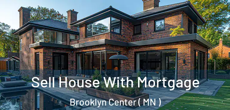  Sell House With Mortgage Brooklyn Center ( MN )