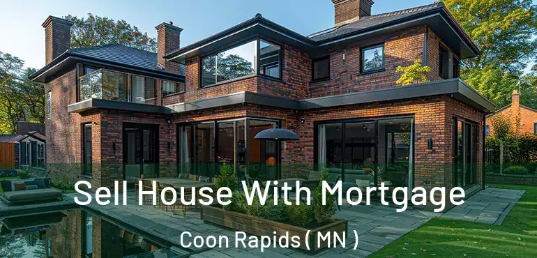  Sell House With Mortgage Coon Rapids ( MN )