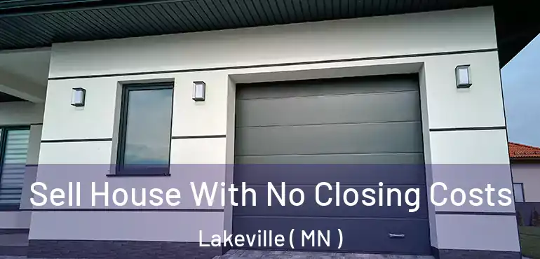 Sell House With No Closing Costs Lakeville ( MN )