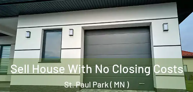  Sell House With No Closing Costs St. Paul Park ( MN )