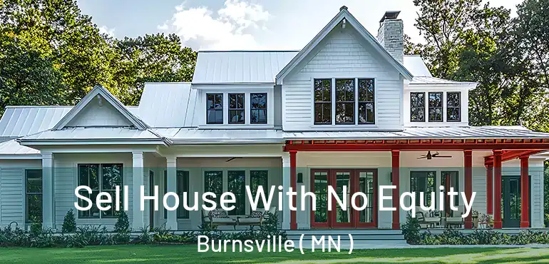  Sell House With No Equity Burnsville ( MN )