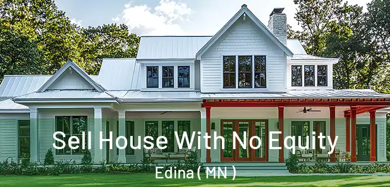  Sell House With No Equity Edina ( MN )