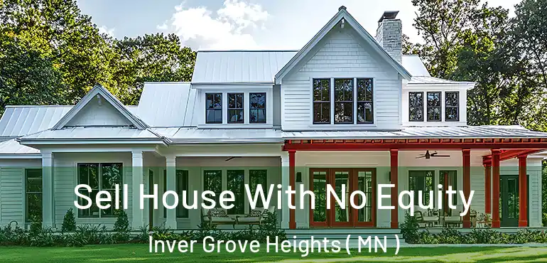  Sell House With No Equity Inver Grove Heights ( MN )