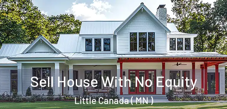 Sell House With No Equity Little Canada ( MN )