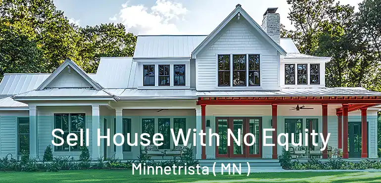  Sell House With No Equity Minnetrista ( MN )