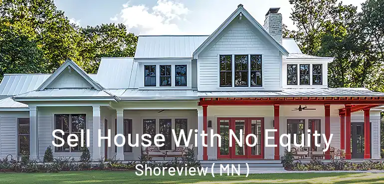  Sell House With No Equity Shoreview ( MN )