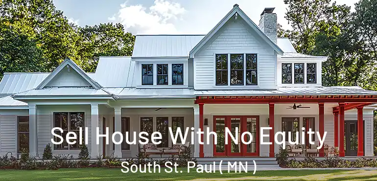  Sell House With No Equity South St. Paul ( MN )