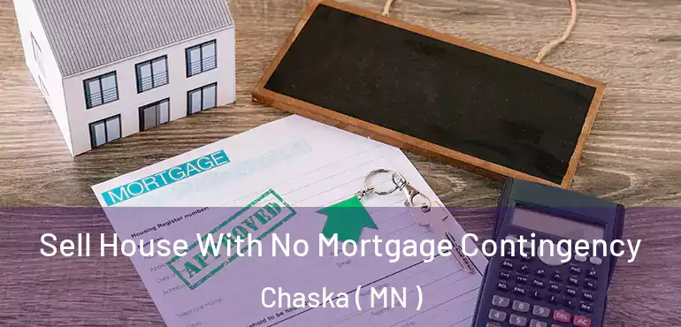  Sell House With No Mortgage Contingency Chaska ( MN )
