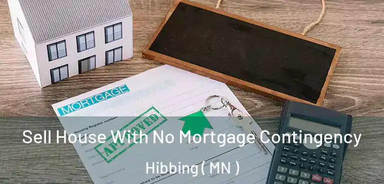  Sell House With No Mortgage Contingency Hibbing ( MN )
