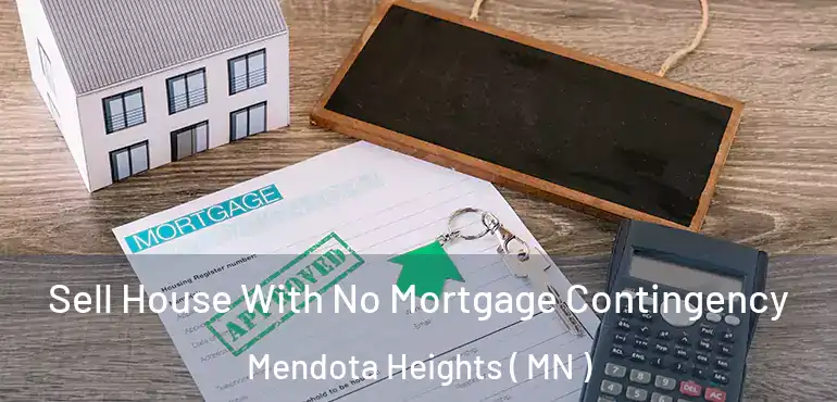  Sell House With No Mortgage Contingency Mendota Heights ( MN )