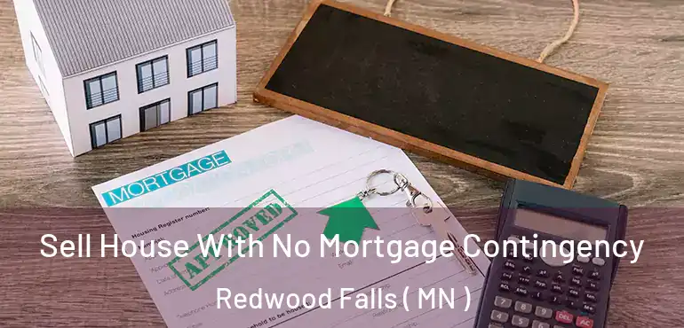  Sell House With No Mortgage Contingency Redwood Falls ( MN )
