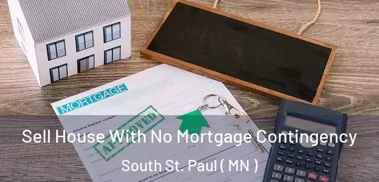  Sell House With No Mortgage Contingency South St. Paul ( MN )