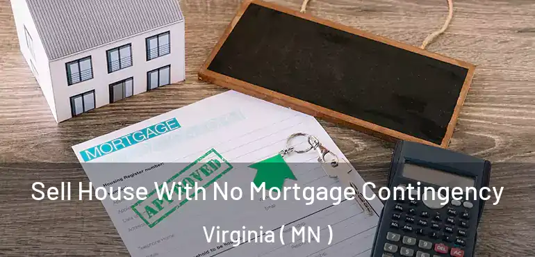  Sell House With No Mortgage Contingency Virginia ( MN )