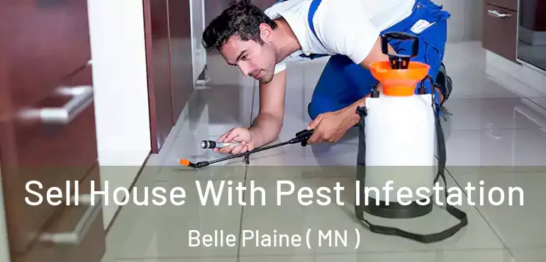  Sell House With Pest Infestation Belle Plaine ( MN )