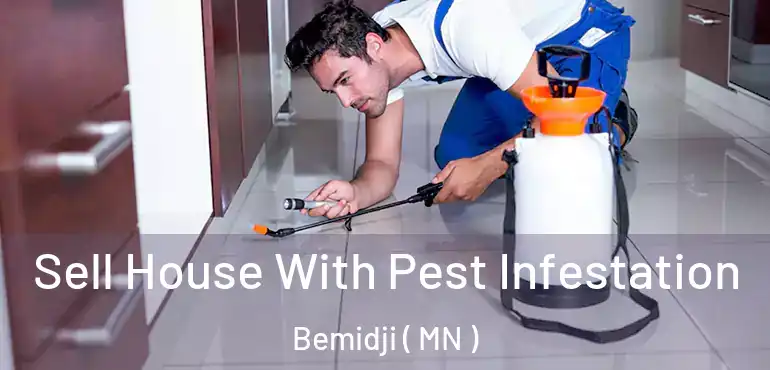  Sell House With Pest Infestation Bemidji ( MN )