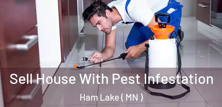  Sell House With Pest Infestation Ham Lake ( MN )