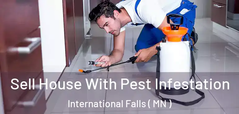  Sell House With Pest Infestation International Falls ( MN )