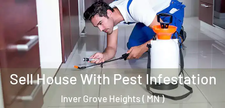  Sell House With Pest Infestation Inver Grove Heights ( MN )