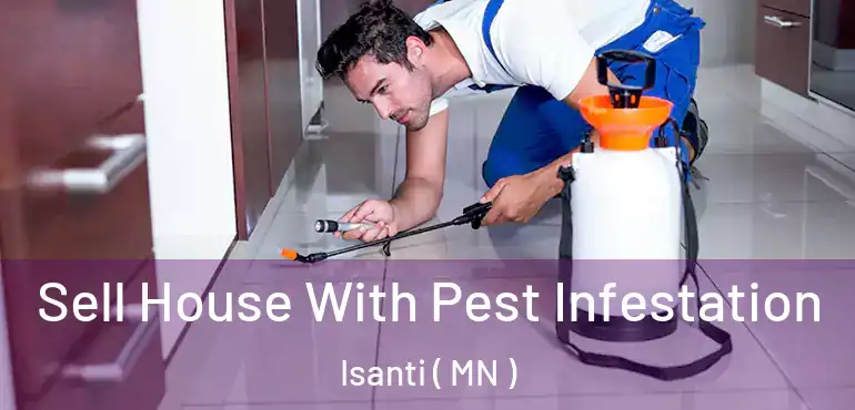  Sell House With Pest Infestation Isanti ( MN )