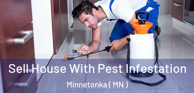  Sell House With Pest Infestation Minnetonka ( MN )