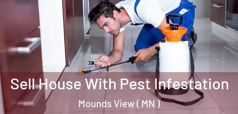  Sell House With Pest Infestation Mounds View ( MN )