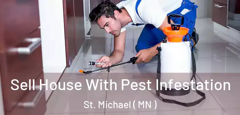  Sell House With Pest Infestation St. Michael ( MN )