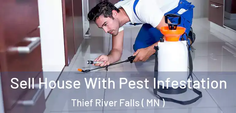  Sell House With Pest Infestation Thief River Falls ( MN )