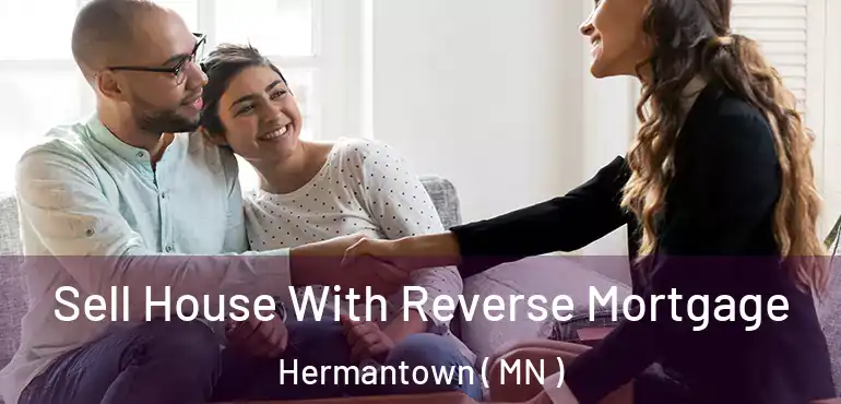  Sell House With Reverse Mortgage Hermantown ( MN )