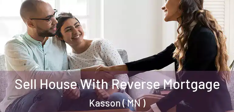  Sell House With Reverse Mortgage Kasson ( MN )