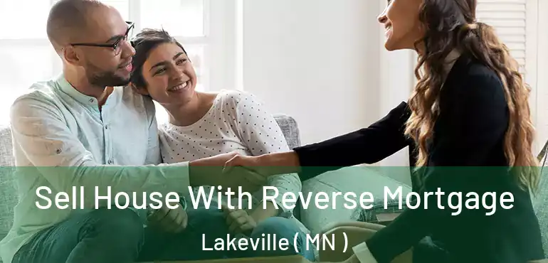  Sell House With Reverse Mortgage Lakeville ( MN )