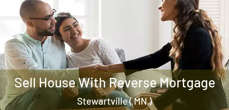  Sell House With Reverse Mortgage Stewartville ( MN )