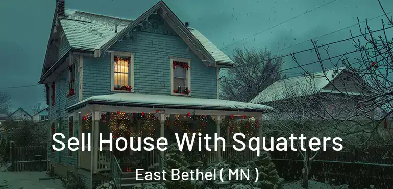  Sell House With Squatters East Bethel ( MN )