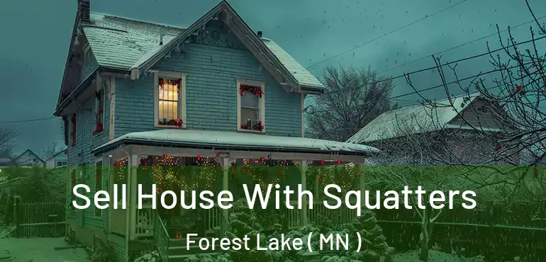  Sell House With Squatters Forest Lake ( MN )