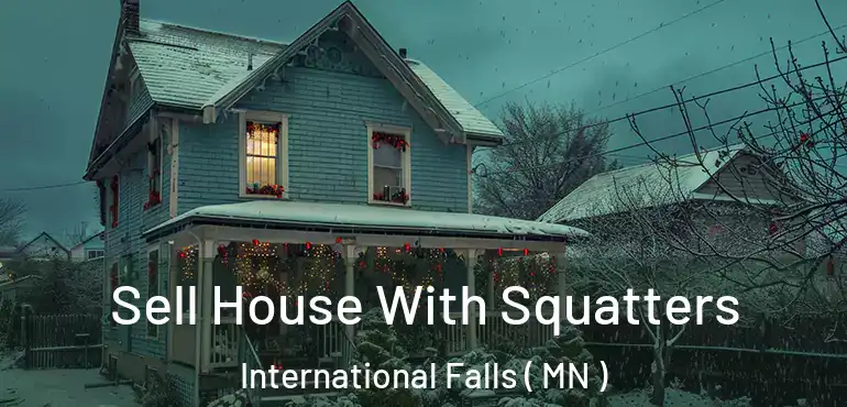 Sell House With Squatters International Falls ( MN )