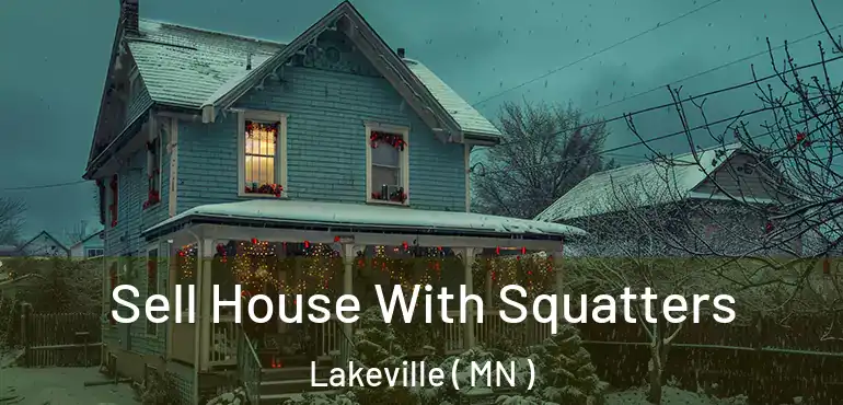  Sell House With Squatters Lakeville ( MN )