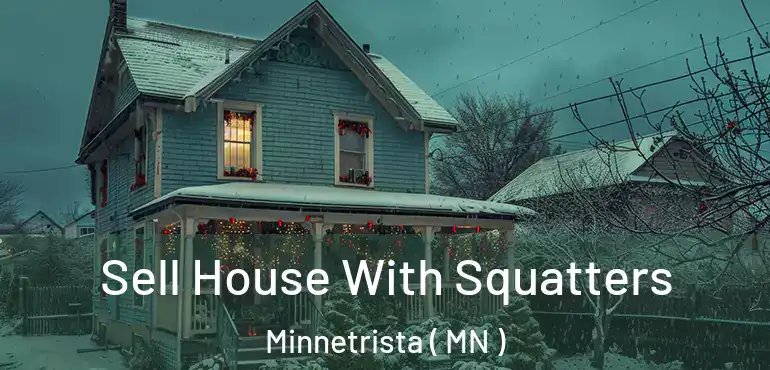  Sell House With Squatters Minnetrista ( MN )