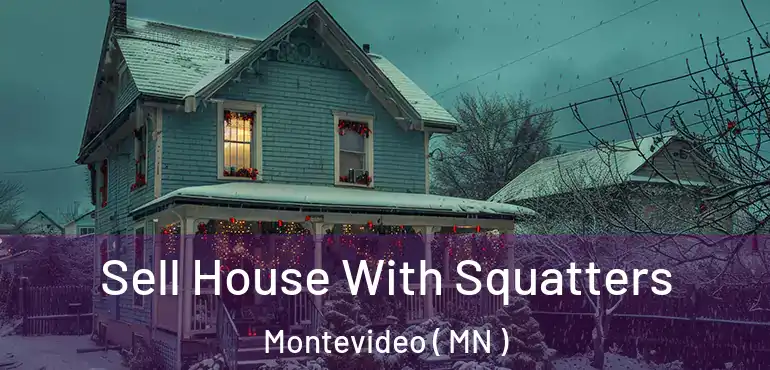  Sell House With Squatters Montevideo ( MN )
