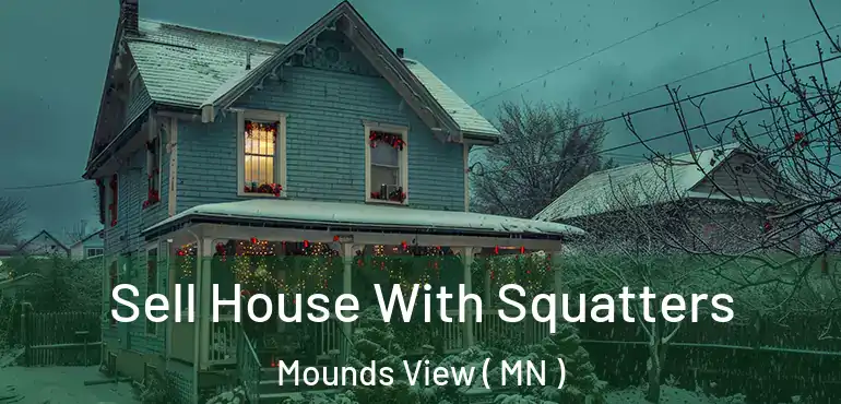  Sell House With Squatters Mounds View ( MN )